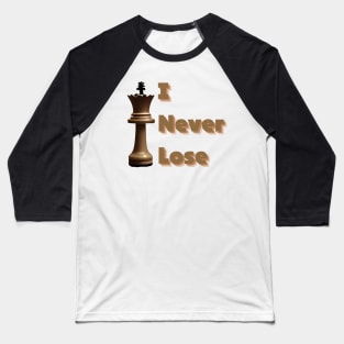 I Never Lose Baseball T-Shirt